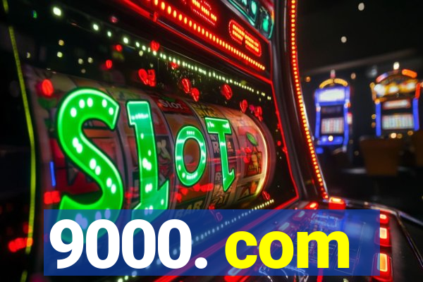 9000. com